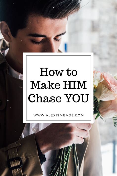 dating + how to make him chase you